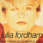 1991_Julia_Fordham_Love_Moves_In_Mysterious_Ways