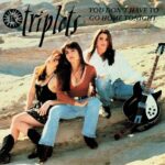 1991_The_Triplets_You_Don't_Have_To_Go_Home_Tonight