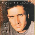 1995_Curtis_Stiger_Keep_Me_From_The_Cold