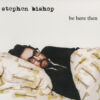 2014 Stephen Bishop - Be Here Then