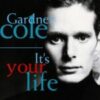 1991 Gardner Cole - It's Your Life