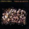 1981 Chick Corea – Three Quartets