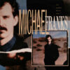 1987 Michael Franks - The Camera Never Lies