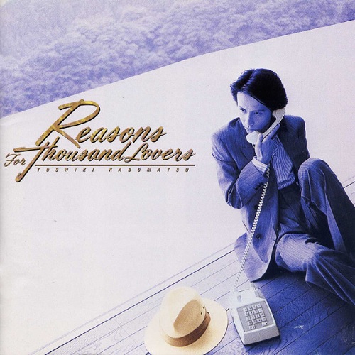1989 Toshiki Kadomatsu – Reasons For Thousand Lovers | Sessiondays