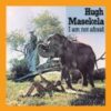 1974 Hugh Masekela - I Am Not Afraid