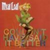 2003 Meat Loaf - Couldn't Have Said It Better