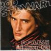 1980 Rod Stewart - Foolish Behaviour